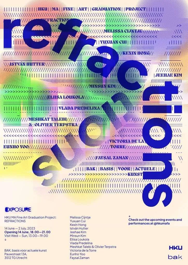 HKU Graduation Project 2023: Refractions. HKU University of the Arts Utrecht en colaboración con BAK, based voor actuele kunst presenta Refractions, la exposición de graduación de la clase MA Fine Art 2022-2023
